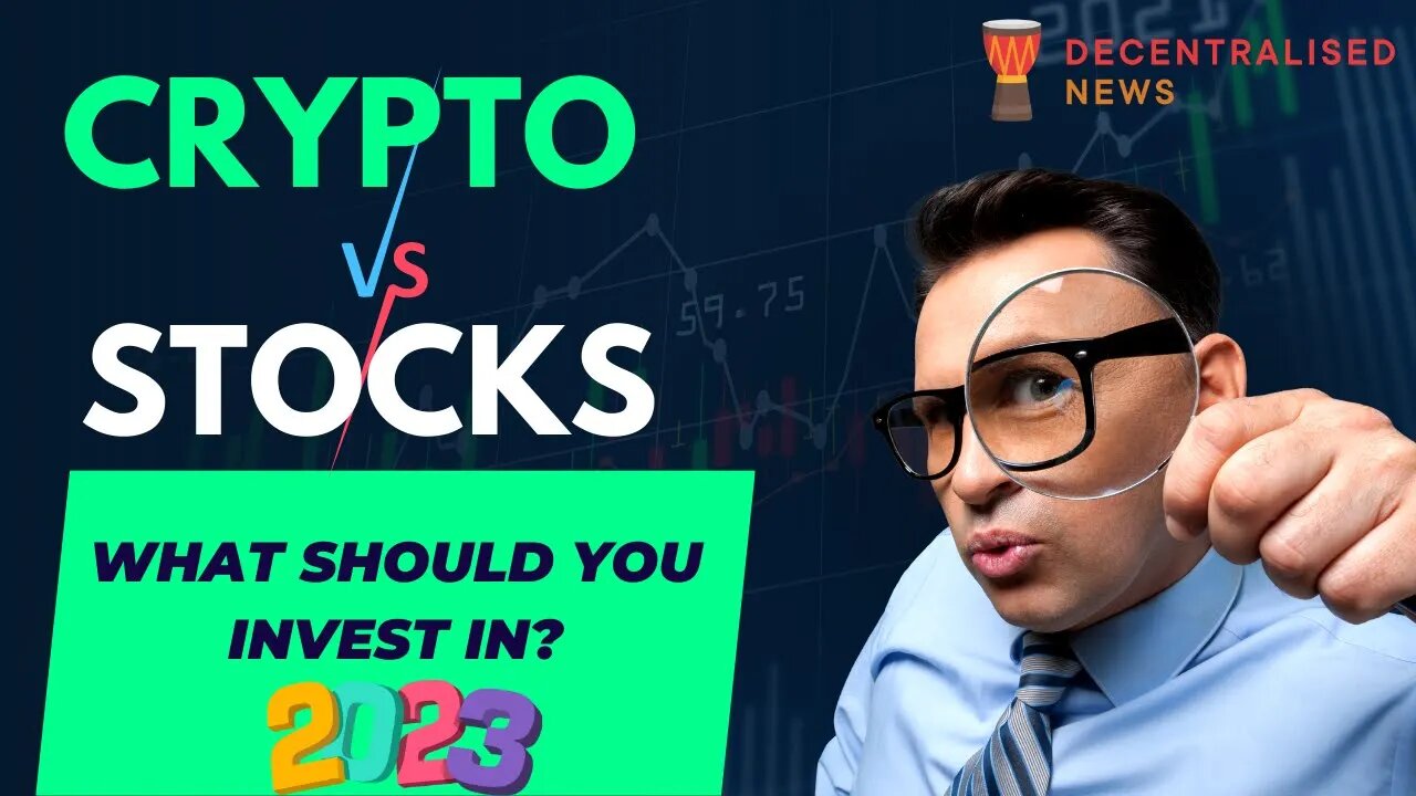 Cryptocurrencies vs. Stocks - What's the Best Investment for You? || 2023 What You Should Invest In