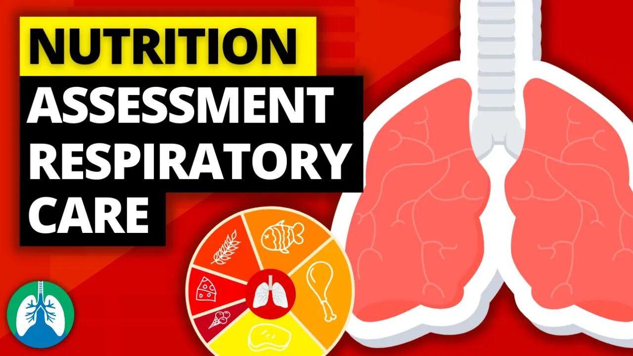 Nutrition Assessment in Respiratory Care [QUICK Medical Overview]