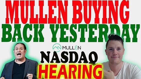 Mullen Buying Back Stock Yesterday ?! │ NEXT 15 Days - Mullen Nasdaq Hearing ⚠️ Must Watch Video