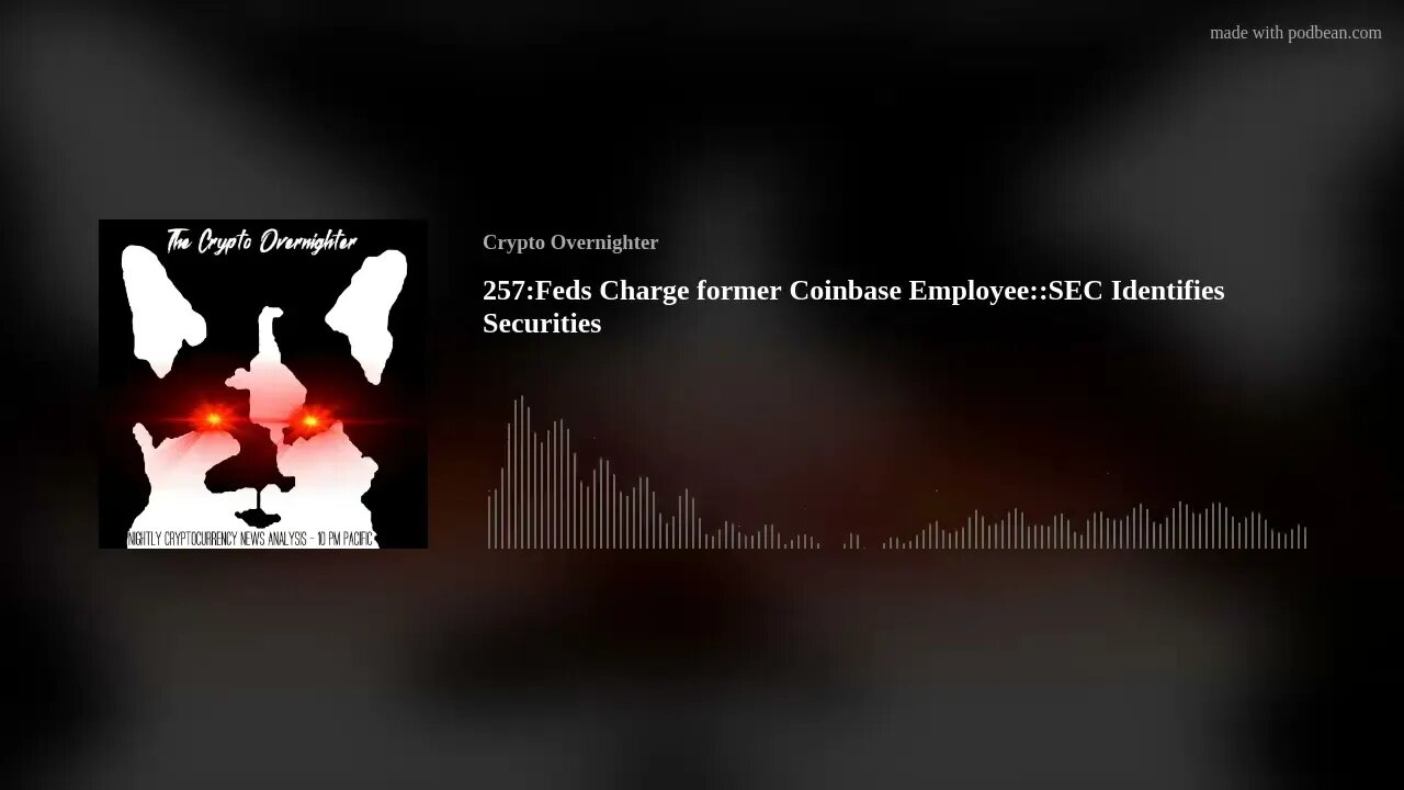 257:Feds Charge former Coinbase Employee::SEC Identifies Securities