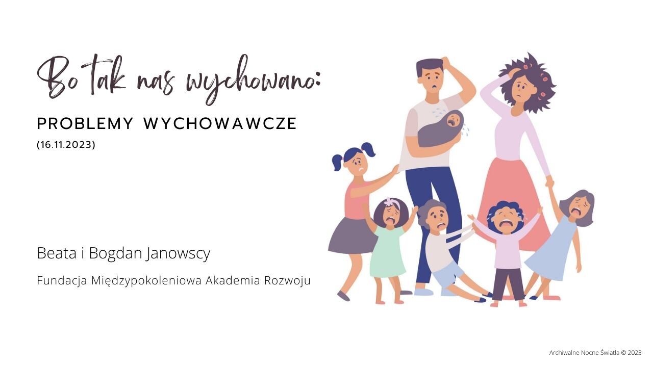 Bo tak nas wychowano: problemy wychowawcze (16.11.2023)