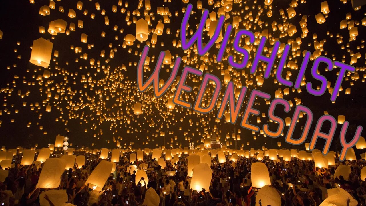 It's the return of #WishlistWednesday 11th Jan 2023