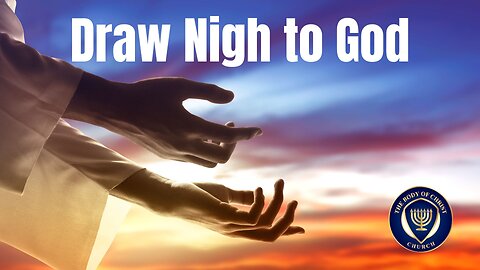 Draw Nigh to God