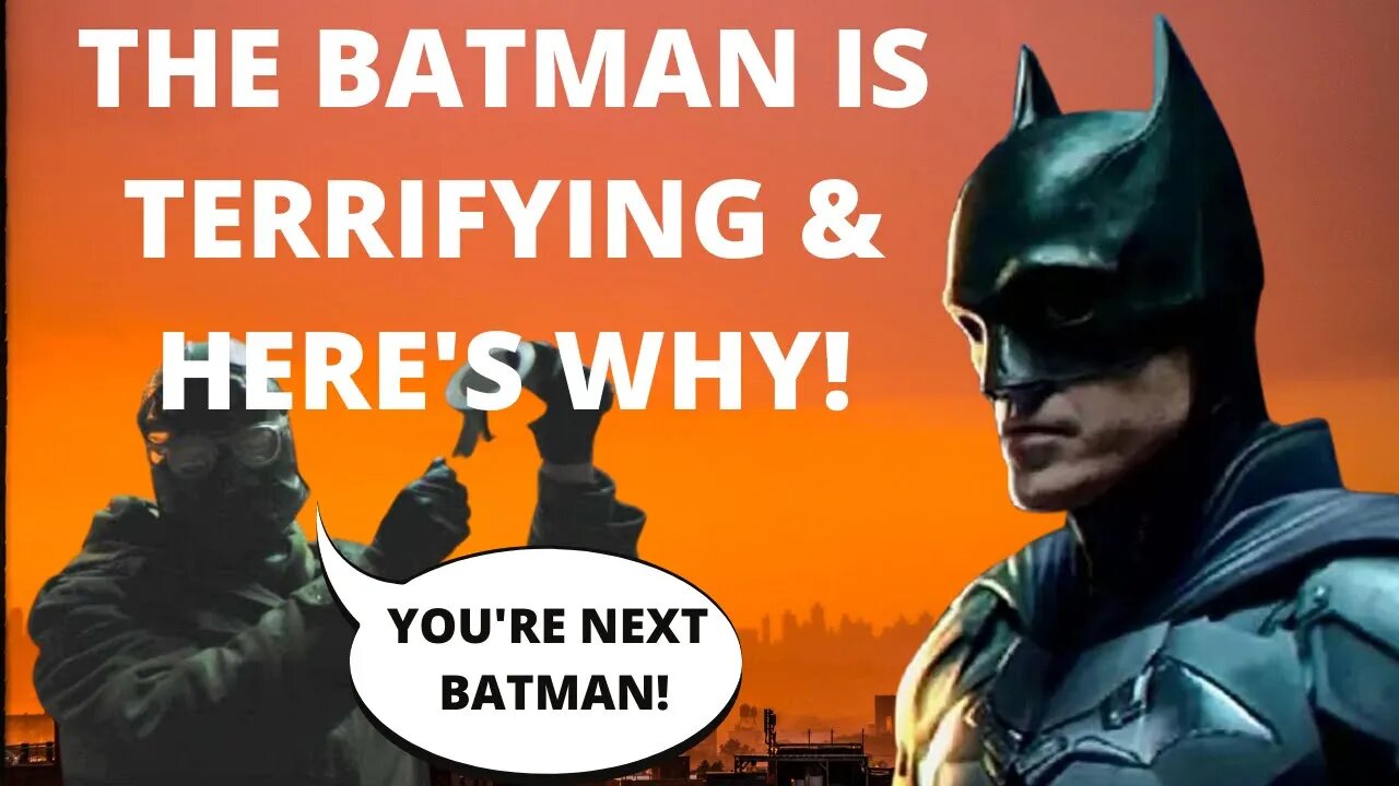 THE BATMAN IS TERRIFYING & HERE'S WHY!