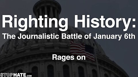 NEW TRAILER: Righting History: The journalistic battle of January 6th