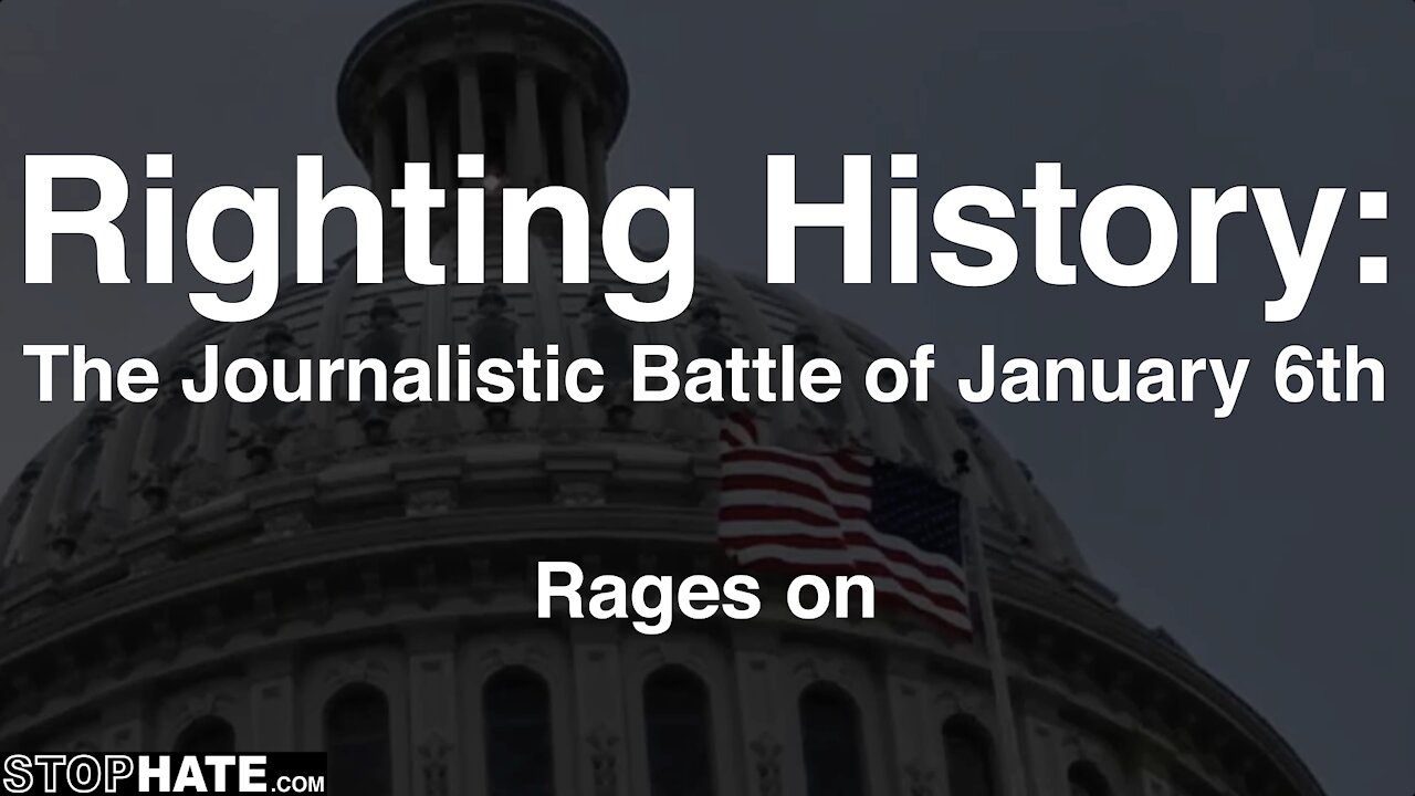 NEW TRAILER: Righting History: The journalistic battle of January 6th