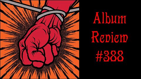 Album Review 388 - Metallica - St. Anger