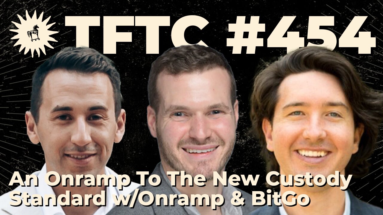 #454: An Onramp To The New Custody Standard with Onramp & BitGo