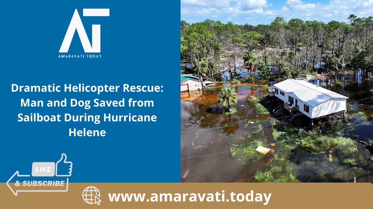 Dramatic Helicopter Rescue Man and Dog Saved from Sailboat During Hurricane Helene | Amaravati Today