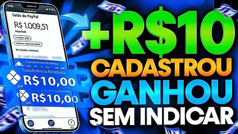 🤑GANHE R$10 POR SE CADASTRAR - CADASTRE E GANHE NA HORA - APP PAGANDO POR CADASTRO EM 2023