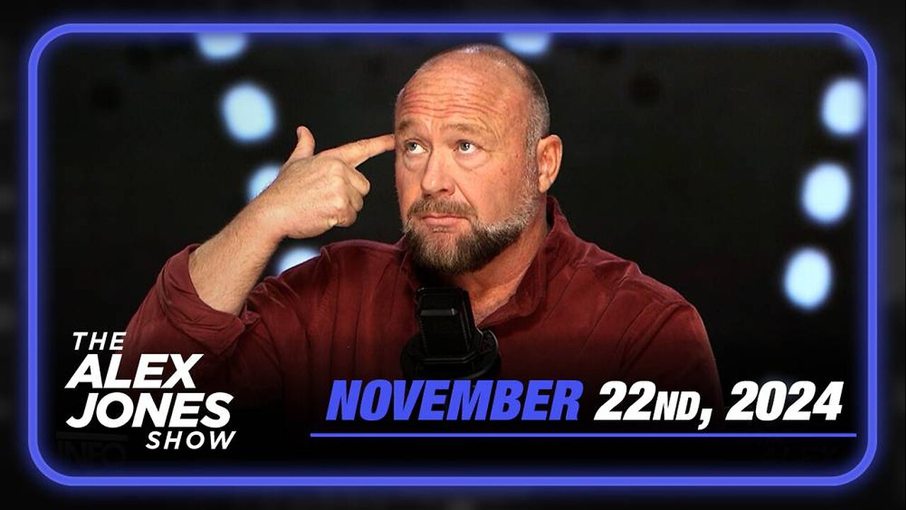 The Alex Jones Show FRIDAY FULL SHOW 11/22/24