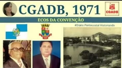 1971 (PARTE 1) CGADB | ECOS DA CONVENÇÃO | CONVENÇÃO GERAL DAS ASSEMBLEIAS DE DEUS NO BRASIL