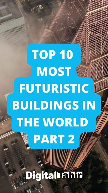Top 10 Most Futuristic Buildings in the World PART 2