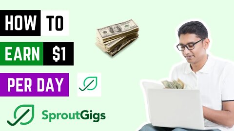 How To $1 Per Day Using Sproutgigs | Make Money On Sproutgigs 2022