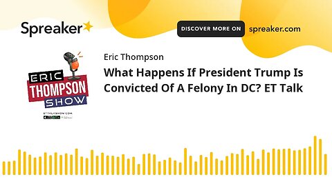 What Happens If President Trump Is Convicted Of A Felony In DC? ET Talk