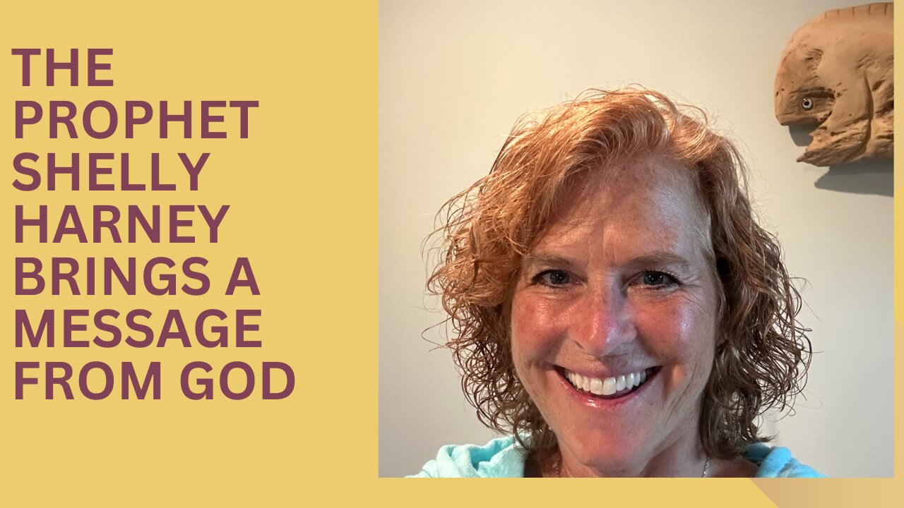 THE PROPHET SHELLY HARNEY BRINGS A MESSAGE FROM GOD