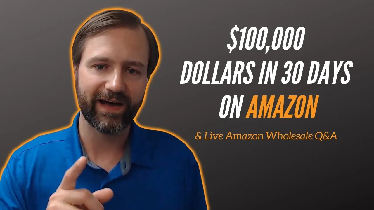 $100,000 Dollars in 30 Days on Amazon & Live Amazon Wholesale Q&A