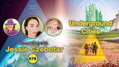 Connecting with Jessie Czebotar #79 - Underground Cities: Emerald City, Mars, Valhalla & Ragnorok (October 2022)