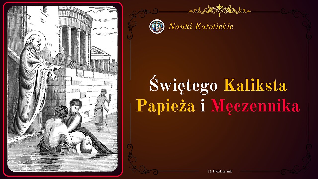 Świętego Kaliksta Papieża i Męczennika | 14 Październik