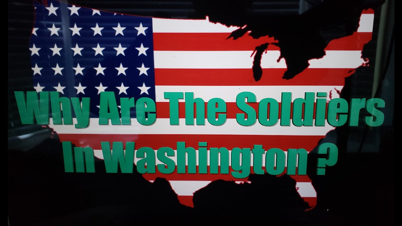 Why Are The Soldiers In Washington?