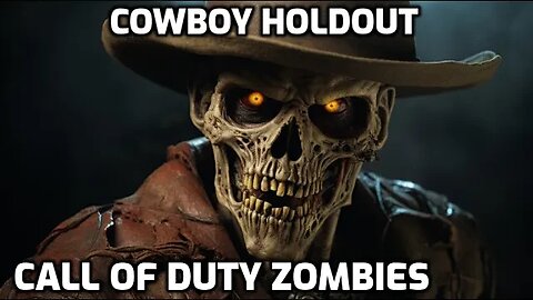 Cowboy Holdout - Call Of Duty Zombies