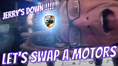 Jerry's Down!!!! Let's Swap Motors