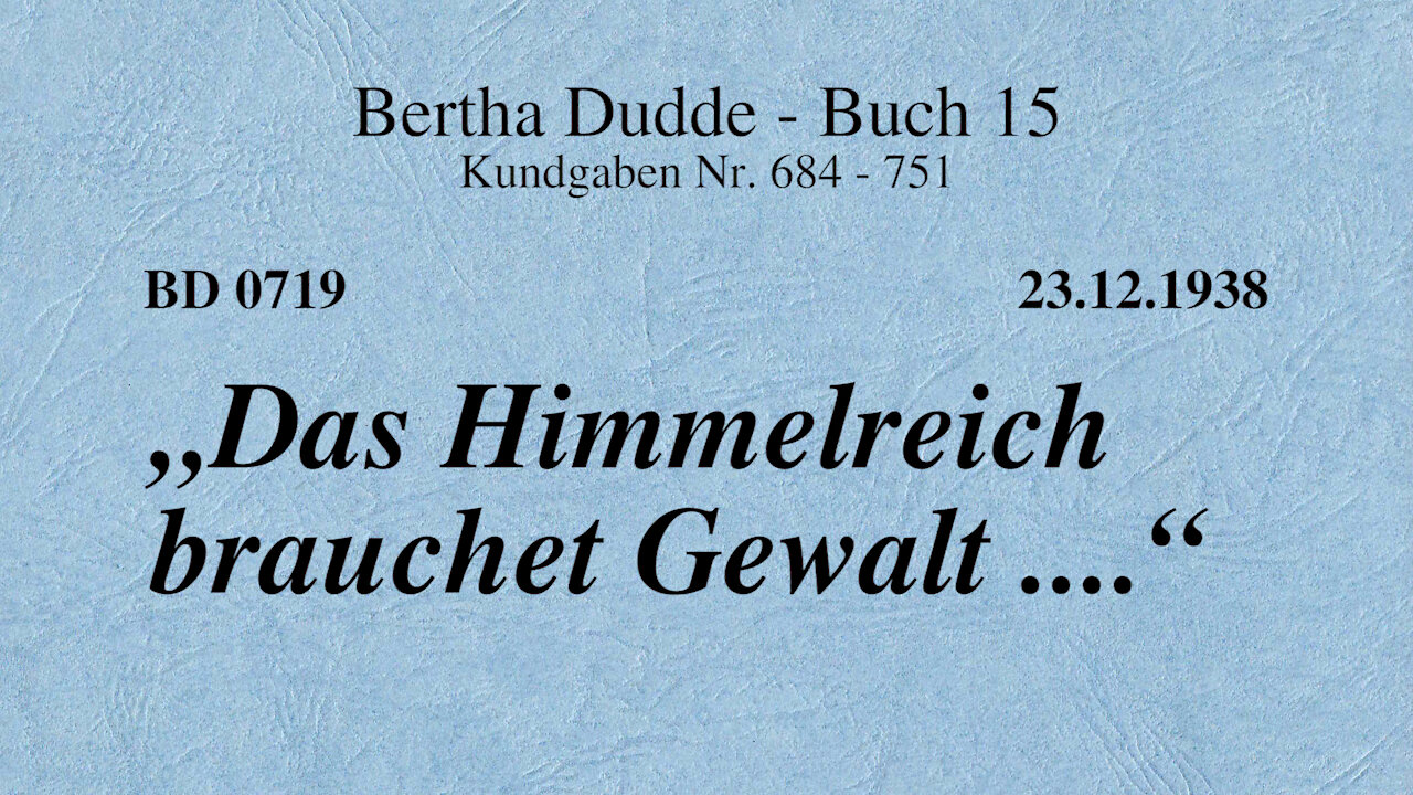 BD 0719 - "DAS HIMMELREICH BRAUCHET GEWALT ...."