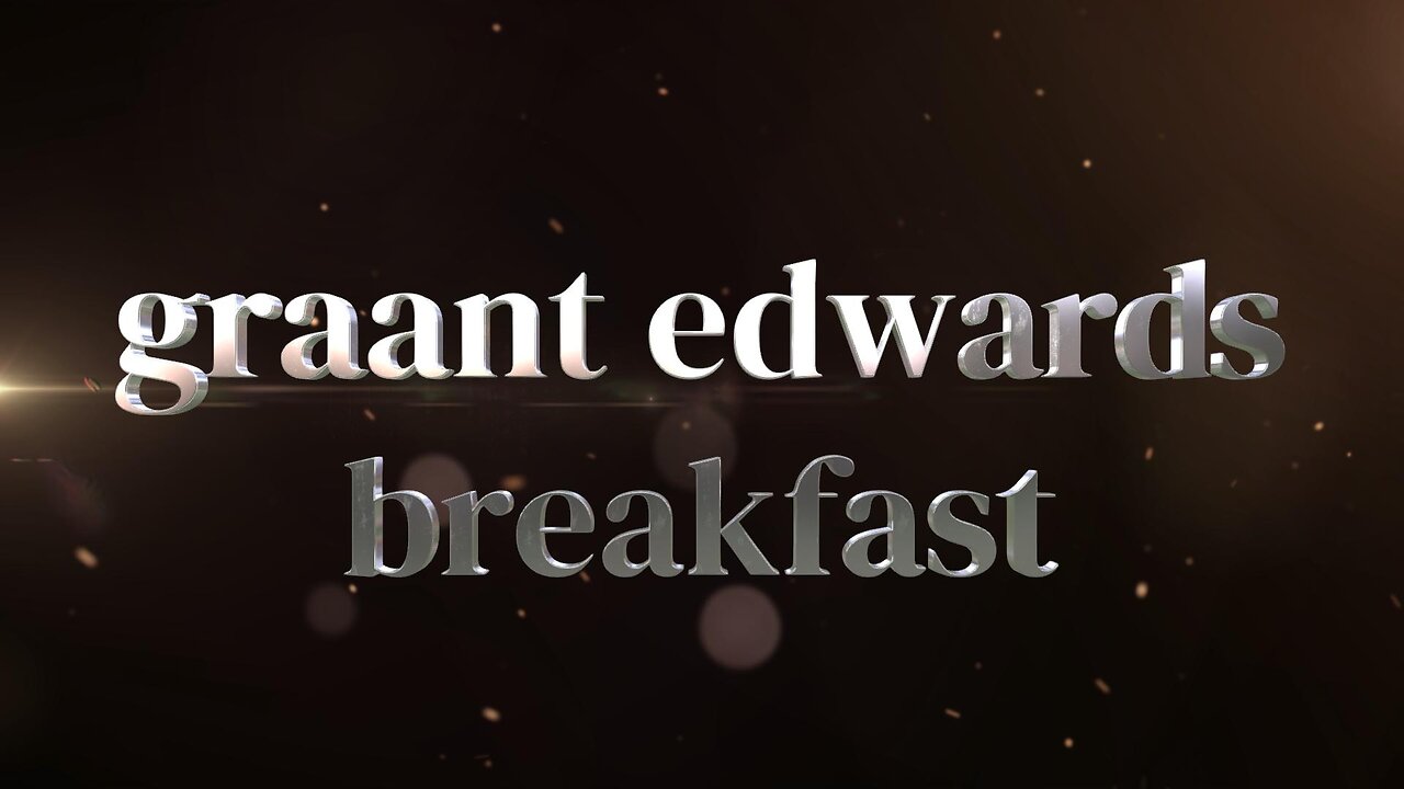 Graant Edwards Breakfast - Fri, 25th Oct 24