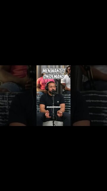 Men want it on demand