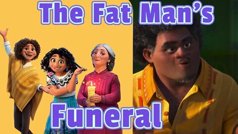 Encanto Voiceover: The Fat Man's Funeral ⚰