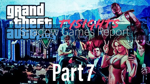 Hidden Agendas / #GTA5 Part 7 #TySights #SGR #FullReplay 10/10/24 10:30am-CST