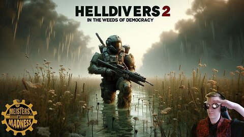 Helldivers 2 - In the Weeds of Democracy