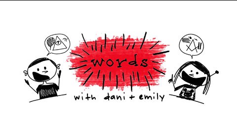 Words #32: Emily Explains It All.....LOL! ;)