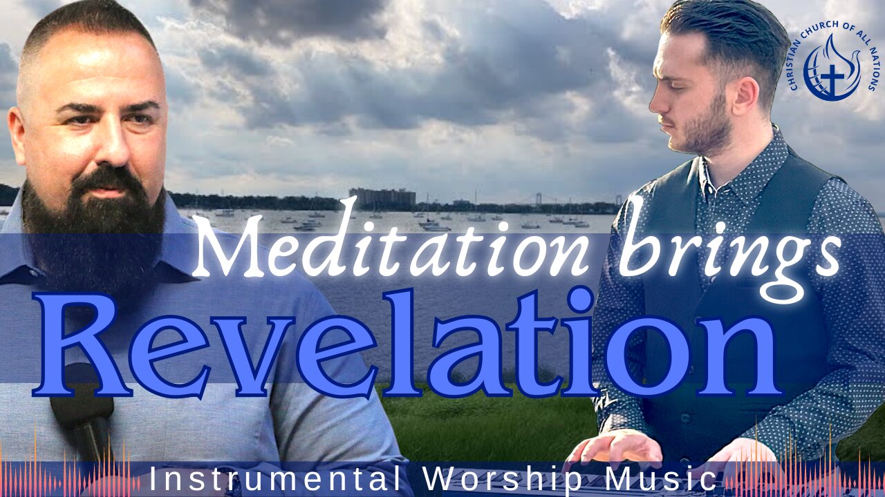 Meditation Brings Revelation: Piano Instrumental For Prayer & Meditation