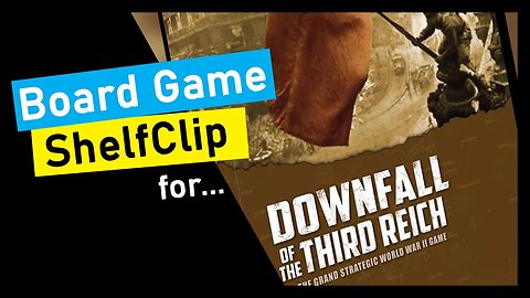 🌱ShelfClips: Downfall of the Third Reich (Short Board Game Preview)
