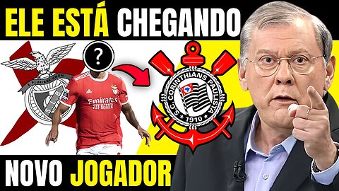 🚨É URGENTE! ESTÁ CHEGANDO NO TIMÃO! NOTICIAS DO CORINTHIANS ATUALIZADAS!