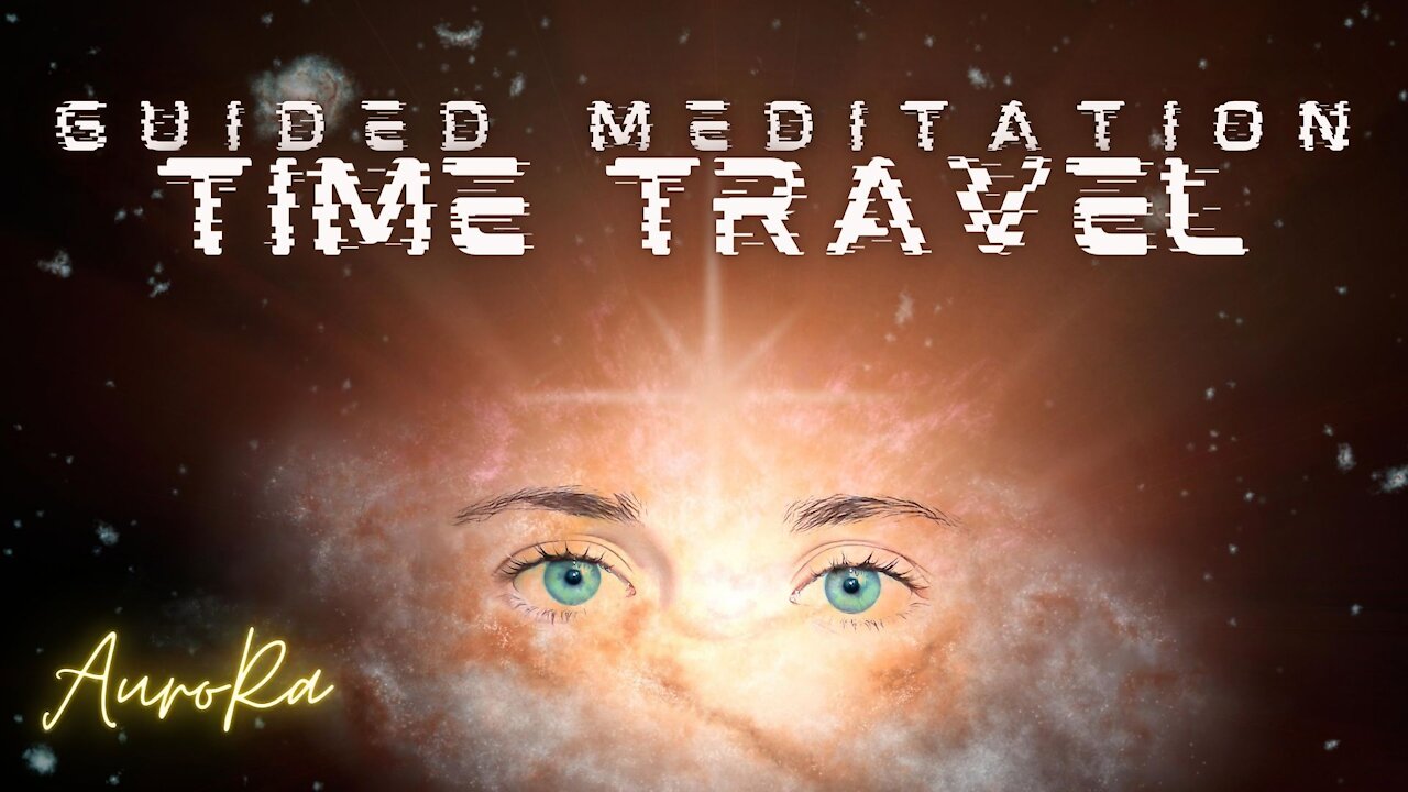 Guided Meditation | Time Travel