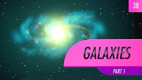 Galaxies, part 1: Crash Course Astronomy #38