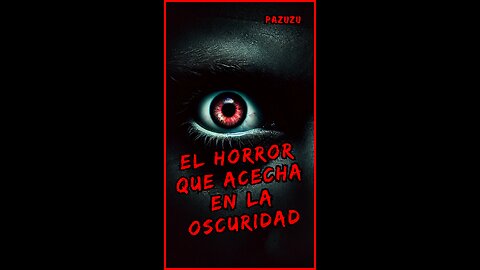 El Horror Que Acecha En La Oscuridad | 👹👺👻