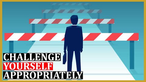 E6 - Challenging Yourself Appropriately Is The Fastest Way To Grow: Here's Why