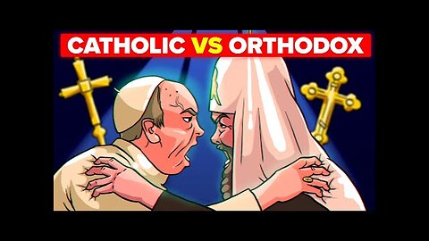 Catholic vs Orthodox - What is the Difference Between Religions?