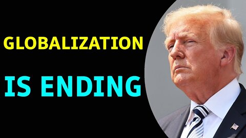 TRUMP WAS RIGHT AGAIN :GLOBALIZATION IS ENDING, THE [CB] WILL FOLLOW- TRUMP NEWS