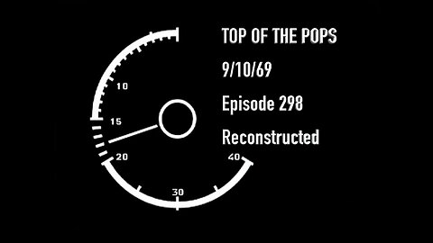 Top of the Pops - Episode 298 (9th October 1969) - Missing Episode Reconstructed