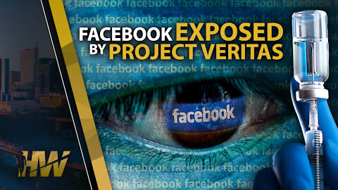 FACEBOOK EXPOSED BY PROJECT VERITAS!