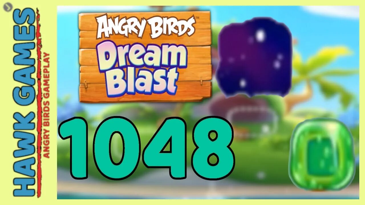 Angry Birds Dream Blast Level 1048 - Walkthrough, No Boosters