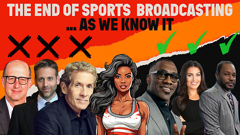 THE END OF SPORTS BROADCASTING... AS WE KNOW IT