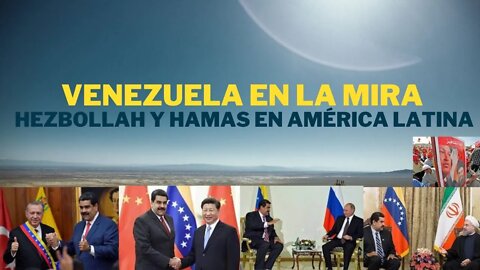 EXCLUSIVO 1) VENEZUELA EN LA MIRA 2) HEZBOLLAH Y HAMAS EN AMÉRICA LATINA