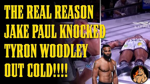 THE REAL REASON JAKE PAUL KNOCKED TYRON WOODLEY OUT!!