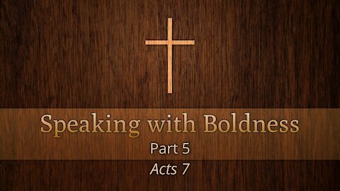 Dec. 15, 2021 - Midweek PM Service - Speaking with Boldness, Part 5 (Acts 7)