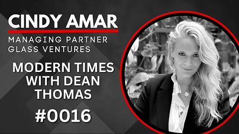 Cindy Amar, Managing Partner at Glass Ventures | Modern Times with Dean Thomas 0016